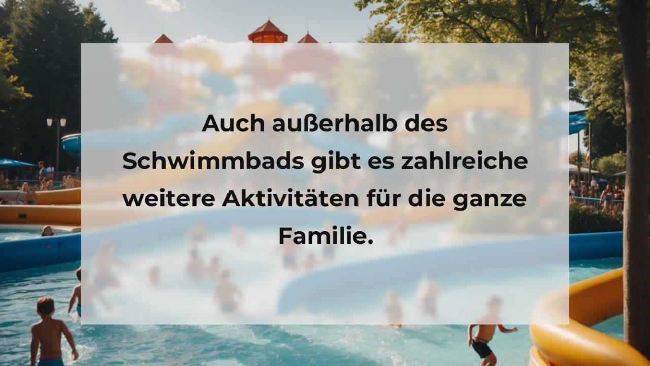 Auch außerhalb des Schwimmbads gibt es zahlreiche weitere Aktivitäten für die ganze Familie.