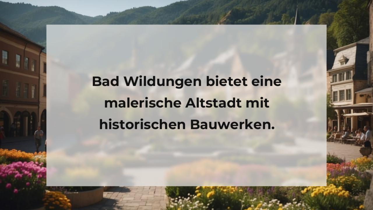 Bad Wildungen bietet eine malerische Altstadt mit historischen Bauwerken.