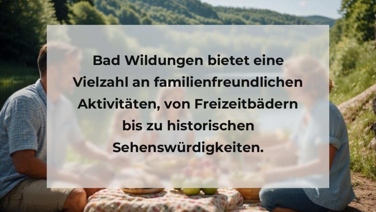 Bad Wildungen bietet eine Vielzahl an familienfreundlichen Aktivitäten, von Freizeitbädern bis zu historischen Sehenswürdigkeiten.