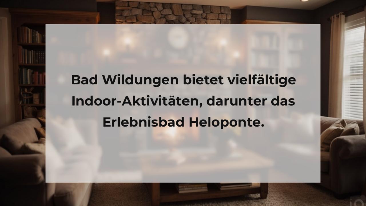 Bad Wildungen bietet vielfältige Indoor-Aktivitäten, darunter das Erlebnisbad Heloponte.