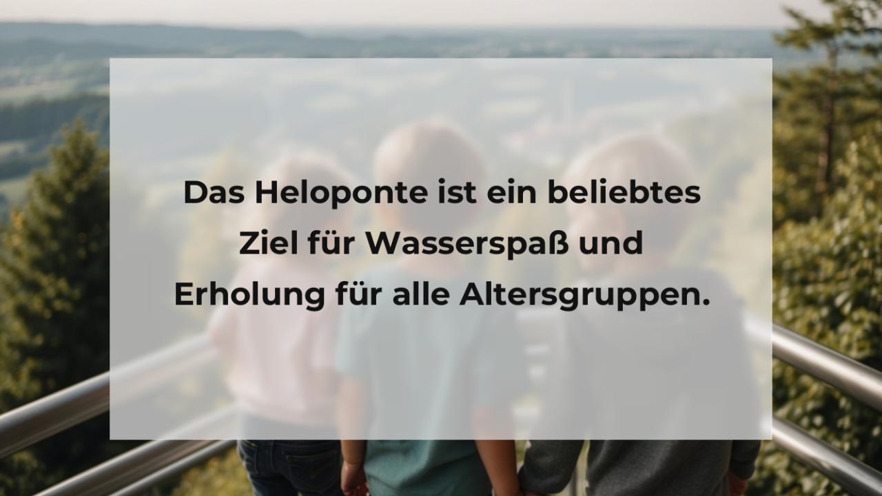 Das Heloponte ist ein beliebtes Ziel für Wasserspaß und Erholung für alle Altersgruppen.