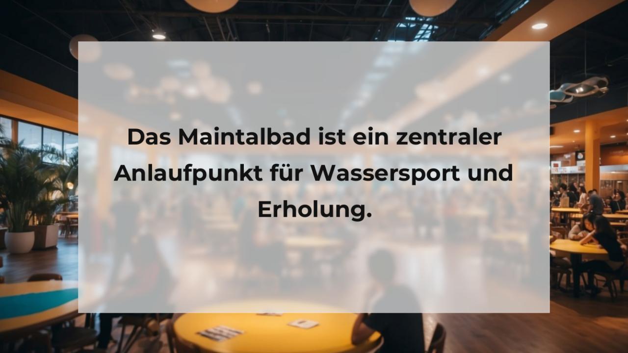 Das Maintalbad ist ein zentraler Anlaufpunkt für Wassersport und Erholung.