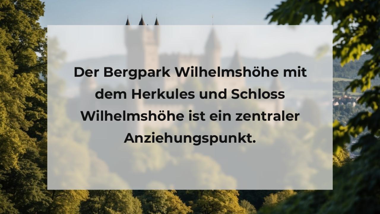 Der Bergpark Wilhelmshöhe mit dem Herkules und Schloss Wilhelmshöhe ist ein zentraler Anziehungspunkt.