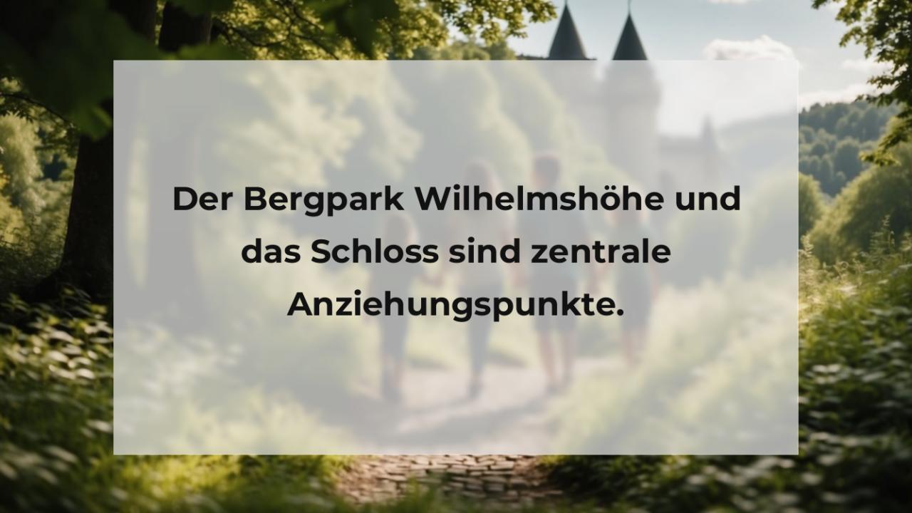 Der Bergpark Wilhelmshöhe und das Schloss sind zentrale Anziehungspunkte.