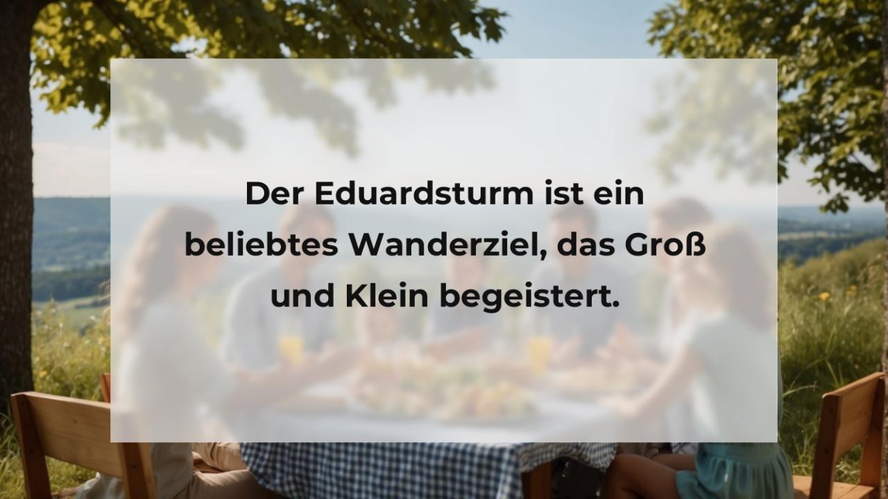 Der Eduardsturm ist ein beliebtes Wanderziel, das Groß und Klein begeistert.