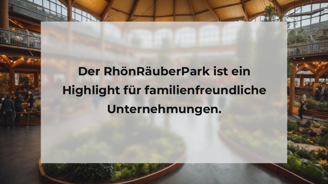Der RhönRäuberPark ist ein Highlight für familienfreundliche Unternehmungen.