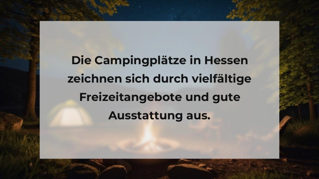 Die Campingplätze in Hessen zeichnen sich durch vielfältige Freizeitangebote und gute Ausstattung aus.