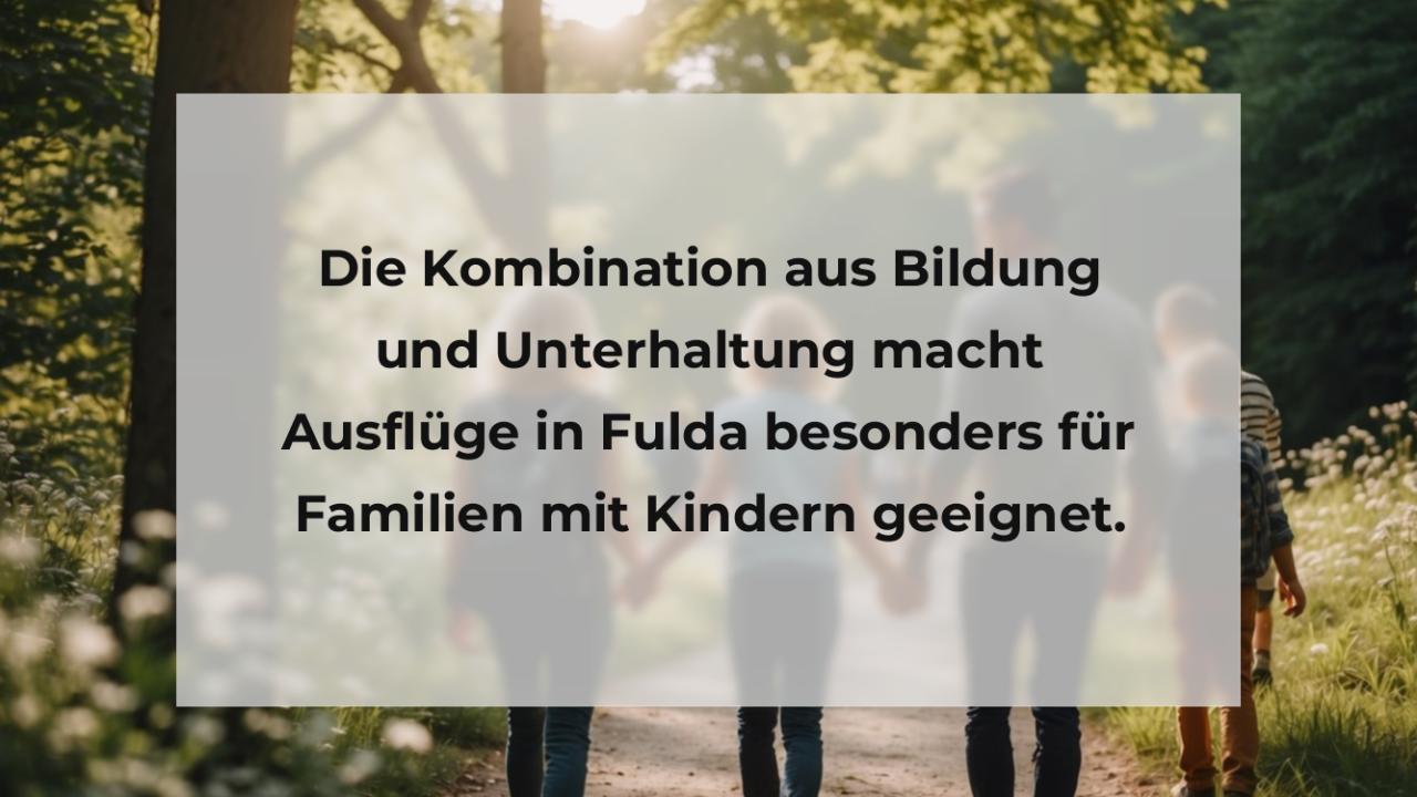 Die Kombination aus Bildung und Unterhaltung macht Ausflüge in Fulda besonders für Familien mit Kindern geeignet.