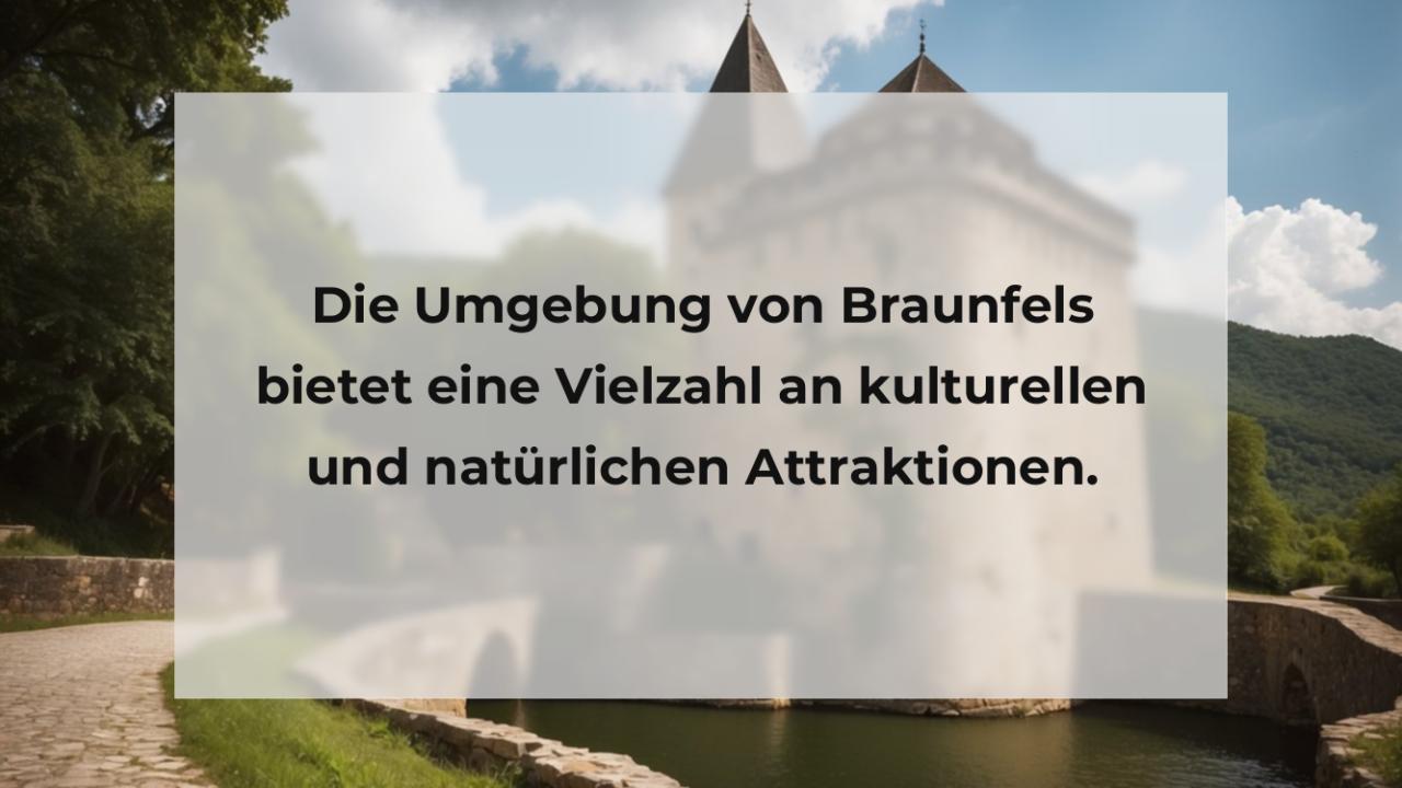 Die Umgebung von Braunfels bietet eine Vielzahl an kulturellen und natürlichen Attraktionen.