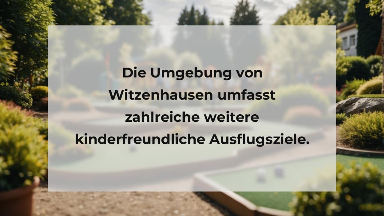 Die Umgebung von Witzenhausen umfasst zahlreiche weitere kinderfreundliche Ausflugsziele.