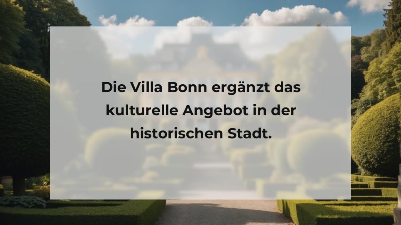 Die Villa Bonn ergänzt das kulturelle Angebot in der historischen Stadt.