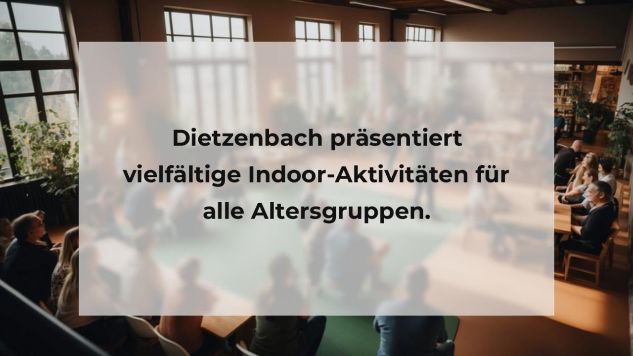 Dietzenbach präsentiert vielfältige Indoor-Aktivitäten für alle Altersgruppen.