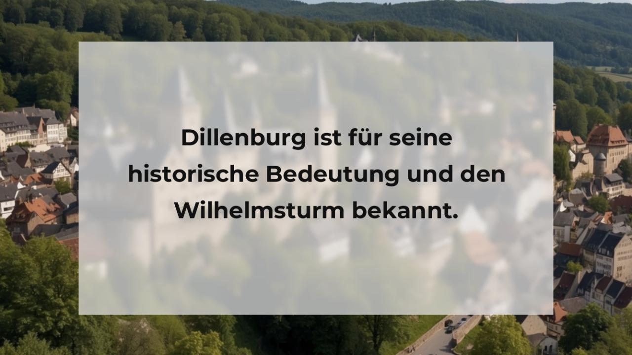Dillenburg ist für seine historische Bedeutung und den Wilhelmsturm bekannt.