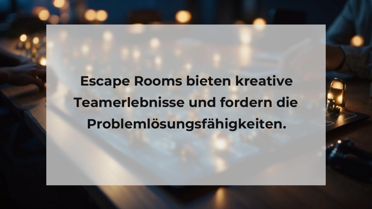 Escape Rooms bieten kreative Teamerlebnisse und fordern die Problemlösungsfähigkeiten.