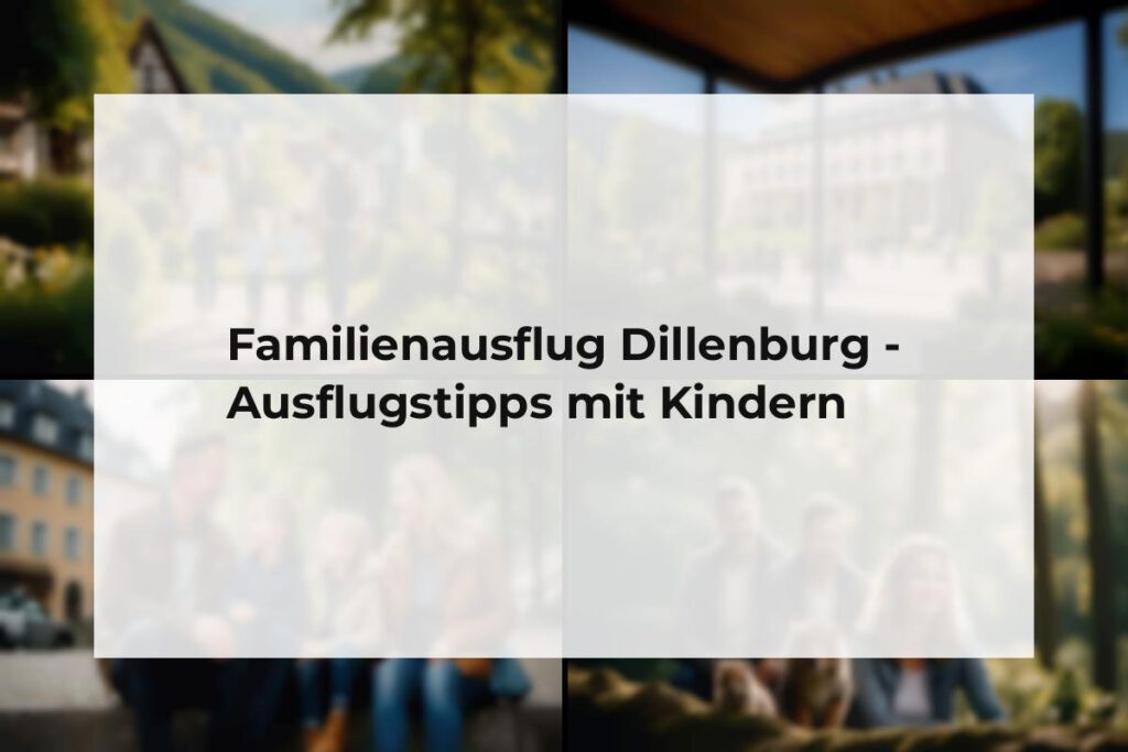 Familienausflug Dillenburg