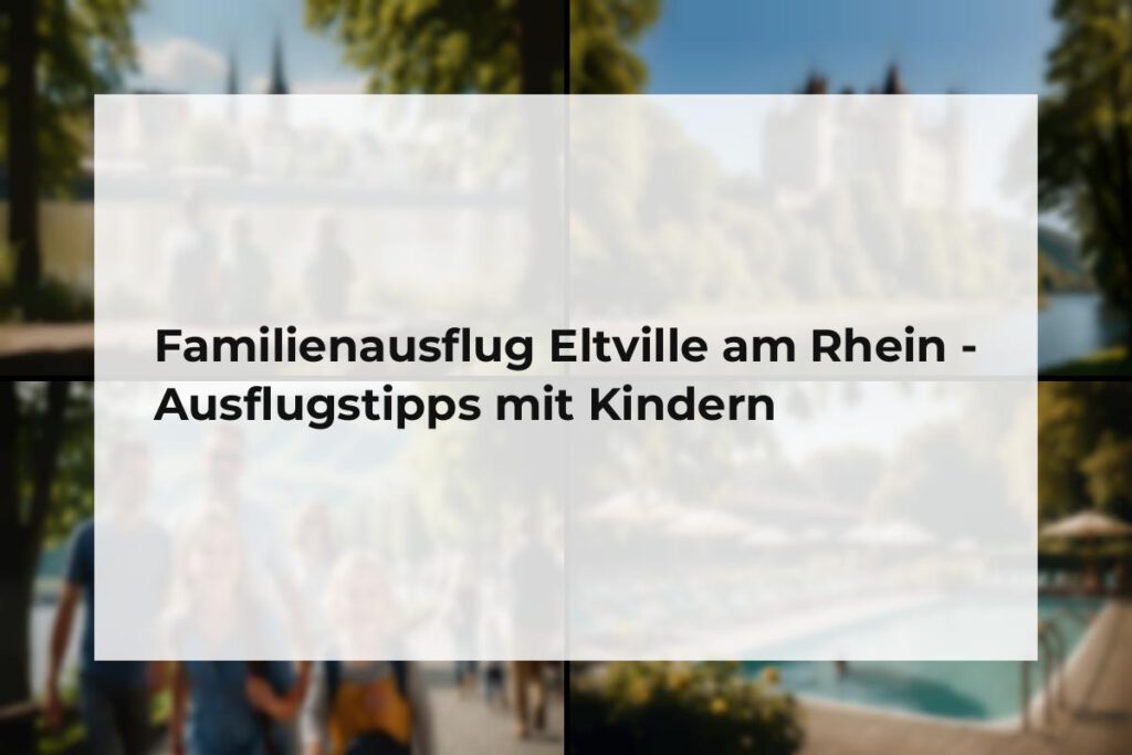Familienausflug Eltville am Rhein