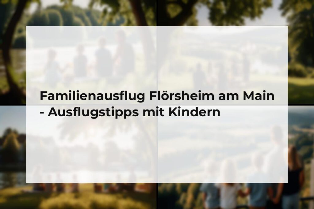 Familienausflug Flörsheim am Main