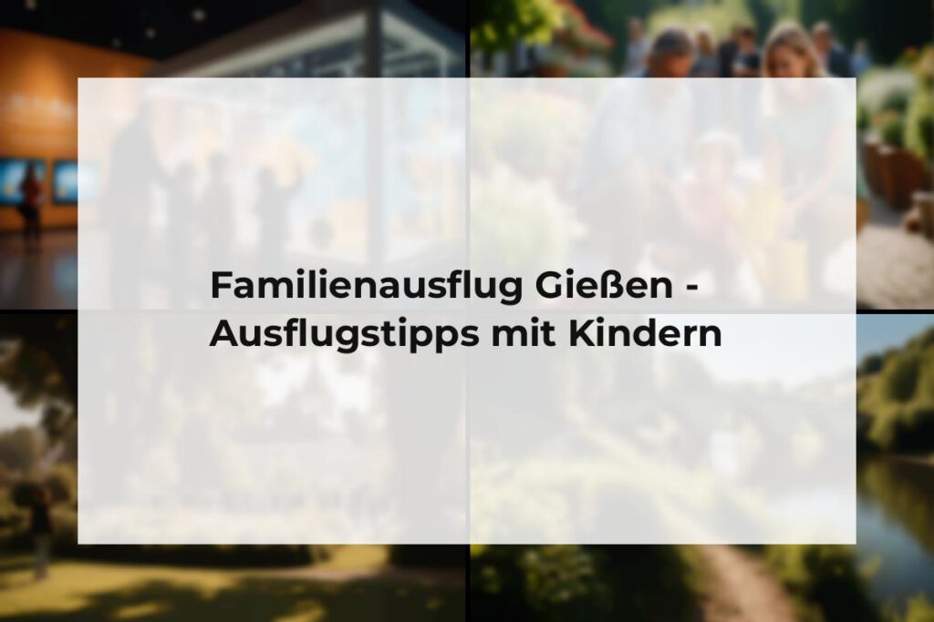 Familienausflug Gießen