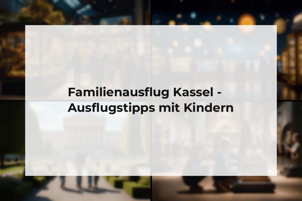 Familienausflug Kassel