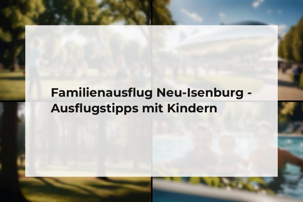 Familienausflug Neu-Isenburg