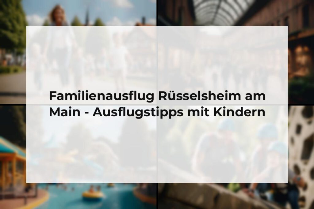 Familienausflug Rüsselsheim am Main