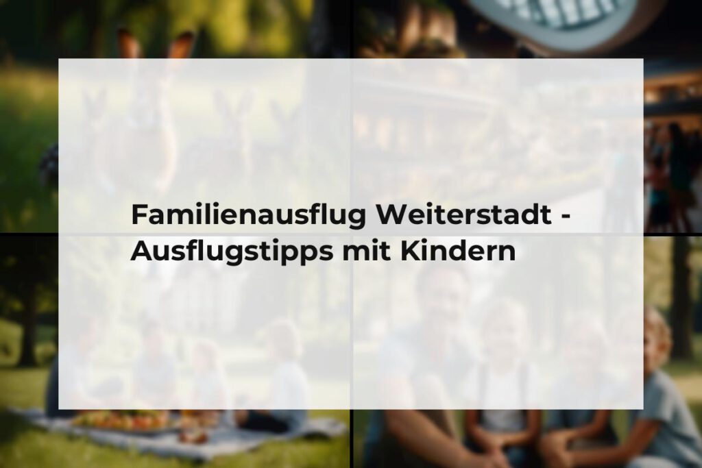 Familienausflug Weiterstadt