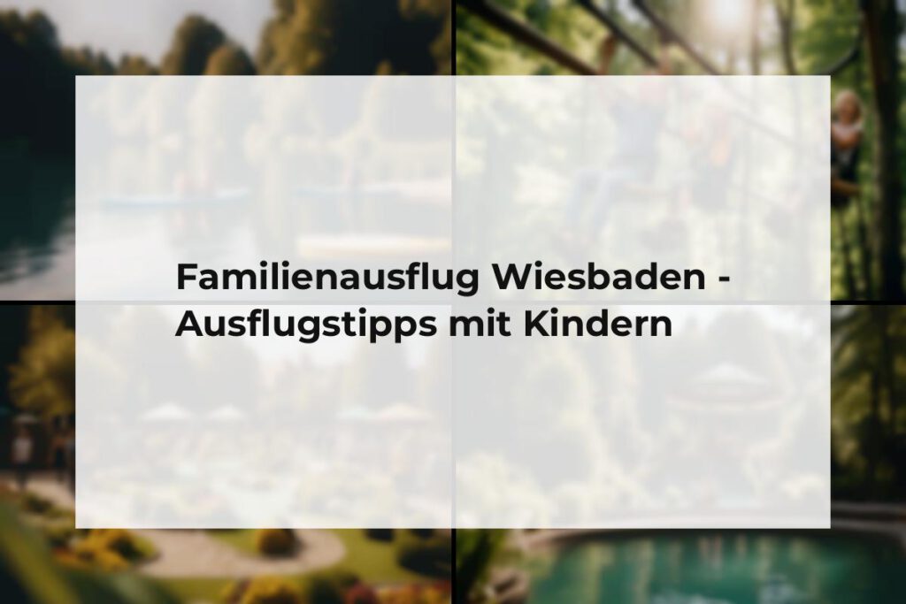 Familienausflug Wiesbaden