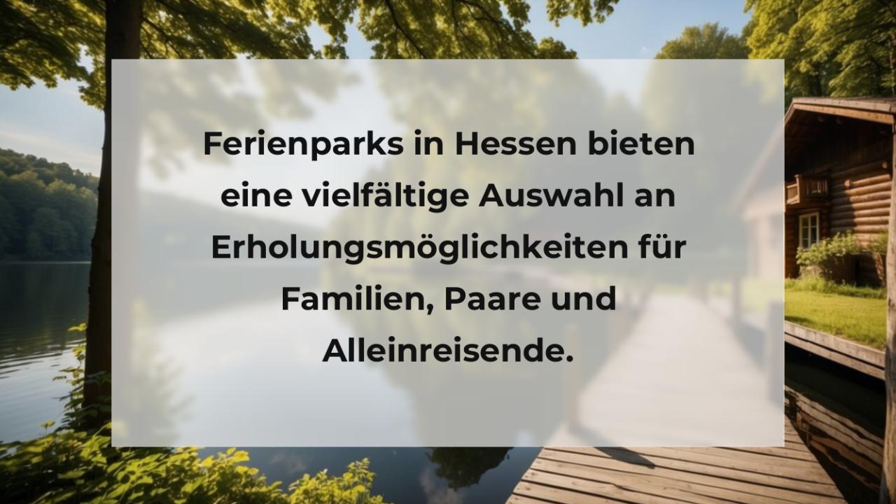 Ferienparks in Hessen bieten eine vielfältige Auswahl an Erholungsmöglichkeiten für Familien, Paare und Alleinreisende.