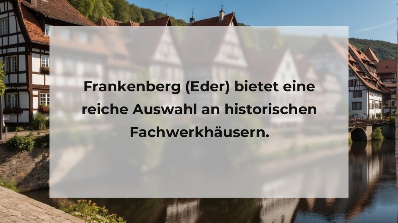 Frankenberg (Eder) bietet eine reiche Auswahl an historischen Fachwerkhäusern.