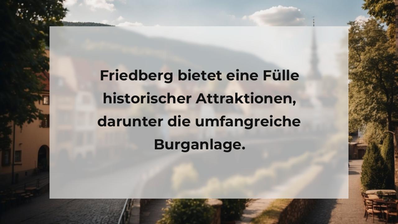 Friedberg bietet eine Fülle historischer Attraktionen, darunter die umfangreiche Burganlage.