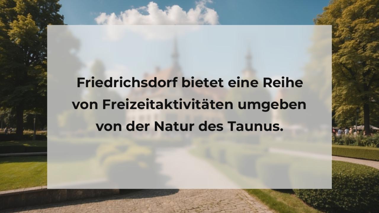 Friedrichsdorf bietet eine Reihe von Freizeitaktivitäten umgeben von der Natur des Taunus.