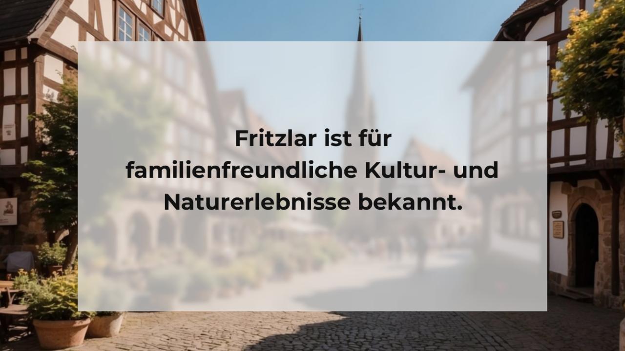 Fritzlar ist für familienfreundliche Kultur- und Naturerlebnisse bekannt.