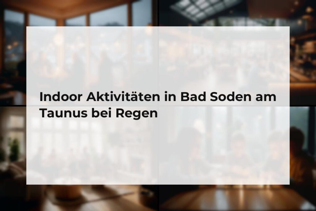 Indoor Aktivitäten Bad Soden am Taunus