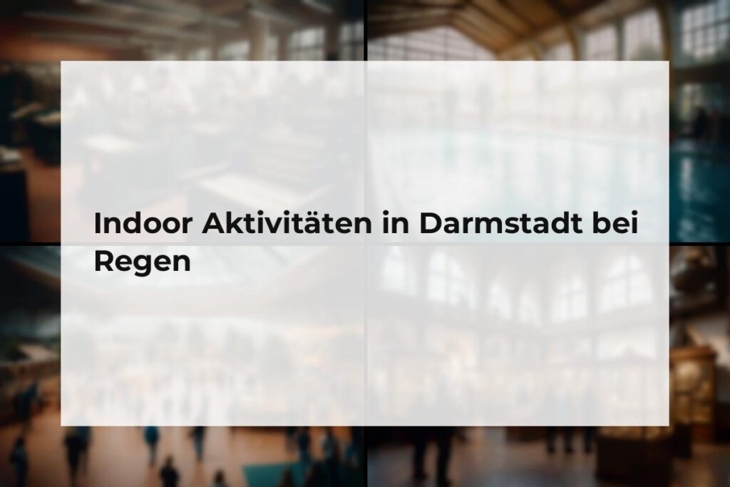 Indoor Aktivitäten Darmstadt