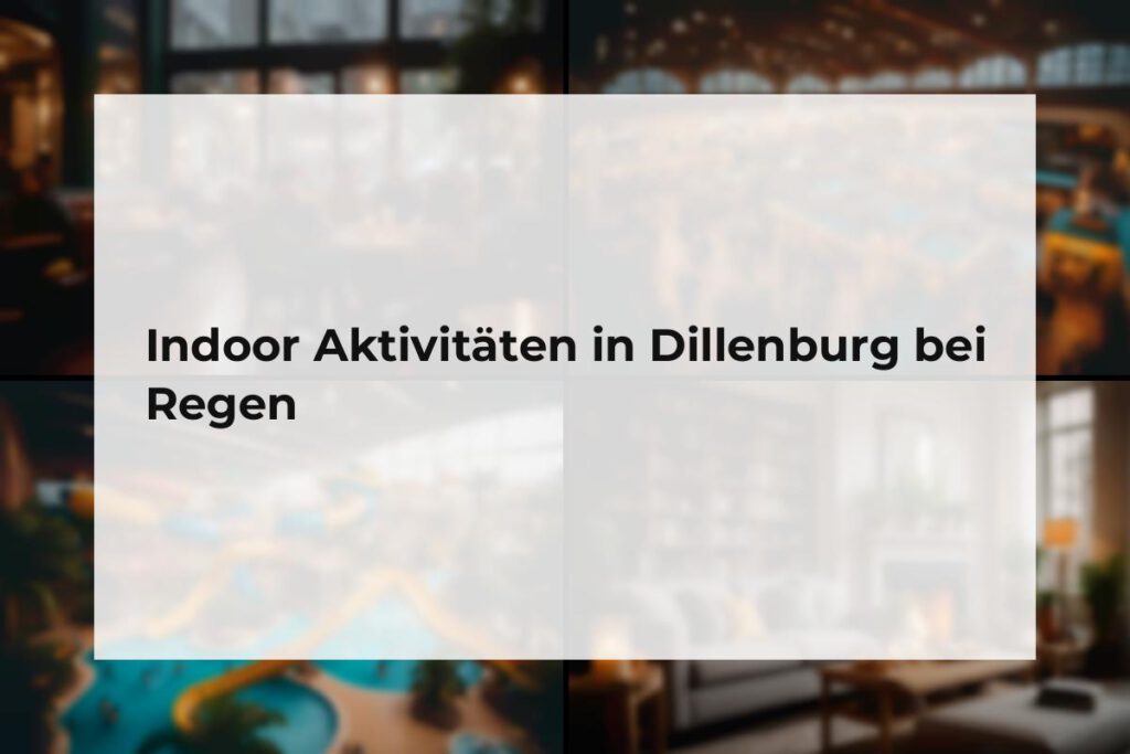 Indoor Aktivitäten Dillenburg