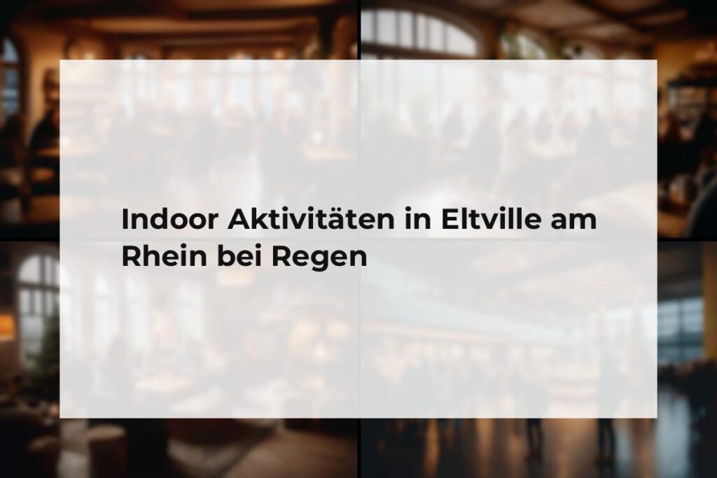 Indoor Aktivitäten Eltville am Rhein