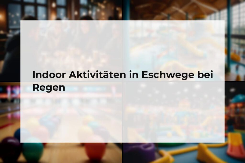 Indoor Aktivitäten Eschwege
