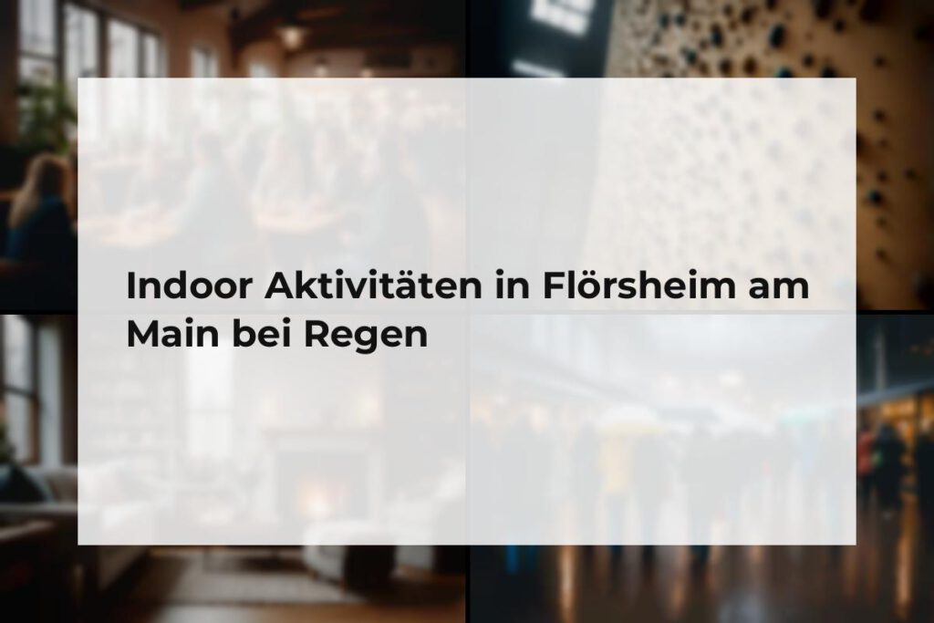 Indoor Aktivitäten Flörsheim am Main