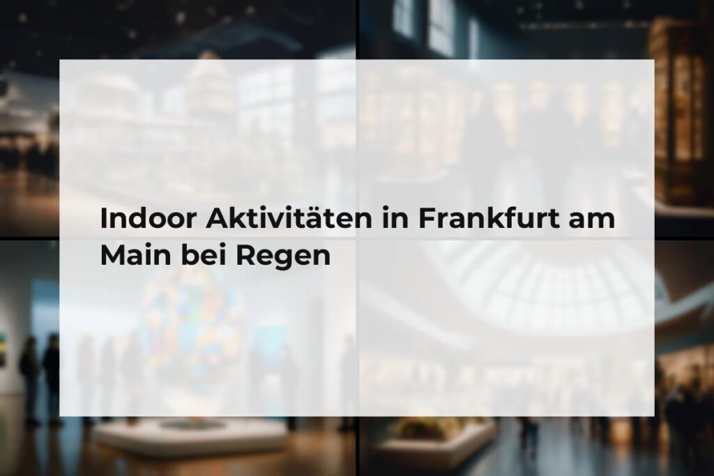 Indoor Aktivitäten Frankfurt am Main