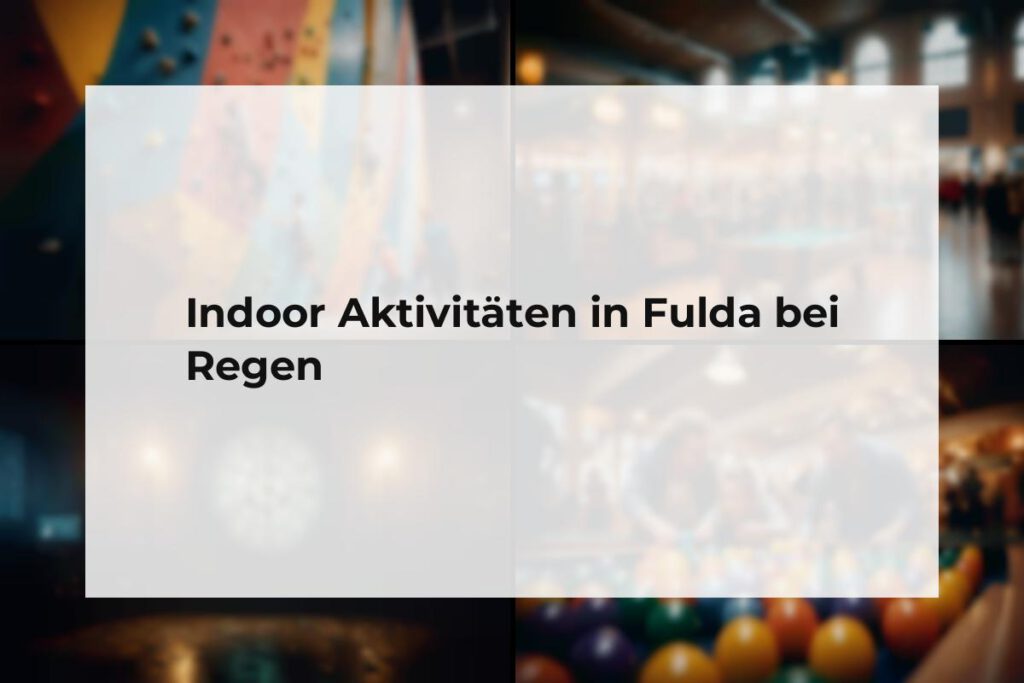Indoor Aktivitäten Fulda
