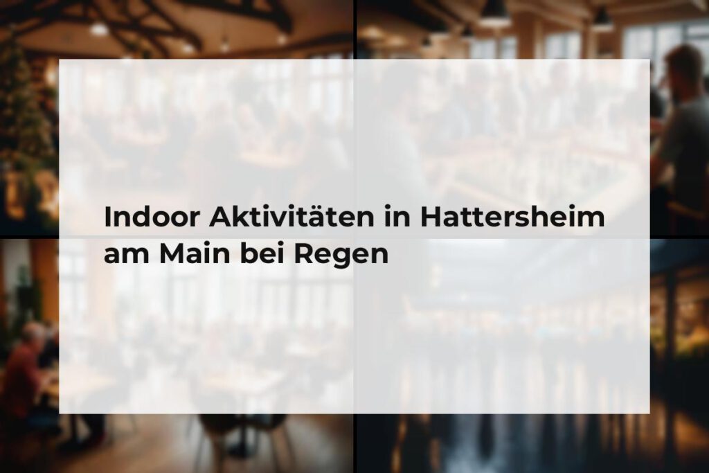 Indoor Aktivitäten Hattersheim am Main