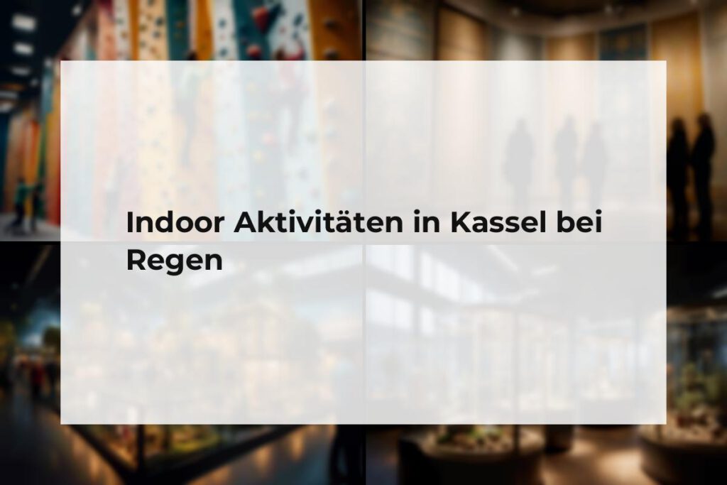 Indoor Aktivitäten Kassel