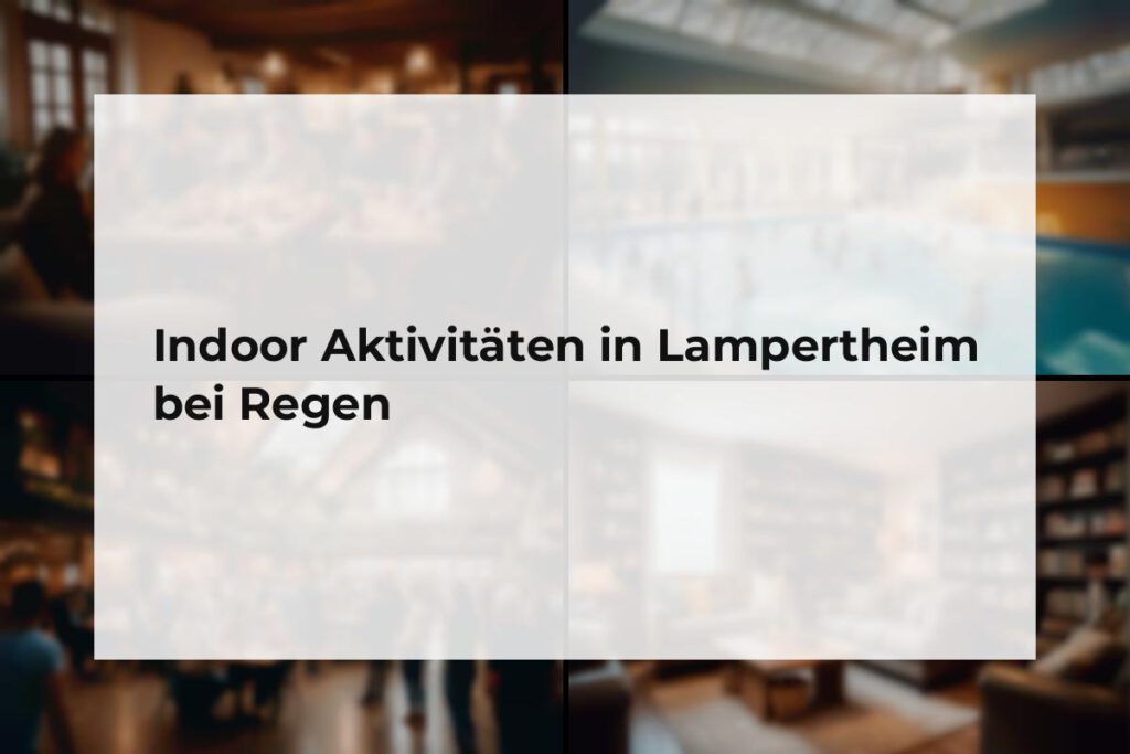 Indoor Aktivitäten Lampertheim