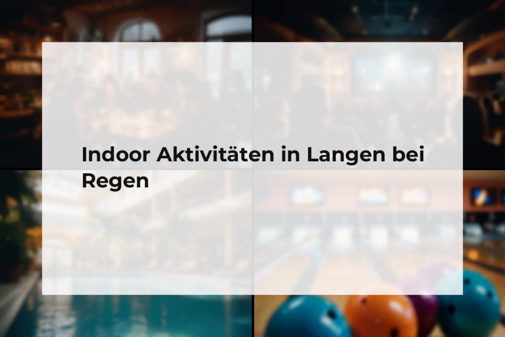 Indoor Aktivitäten Langen