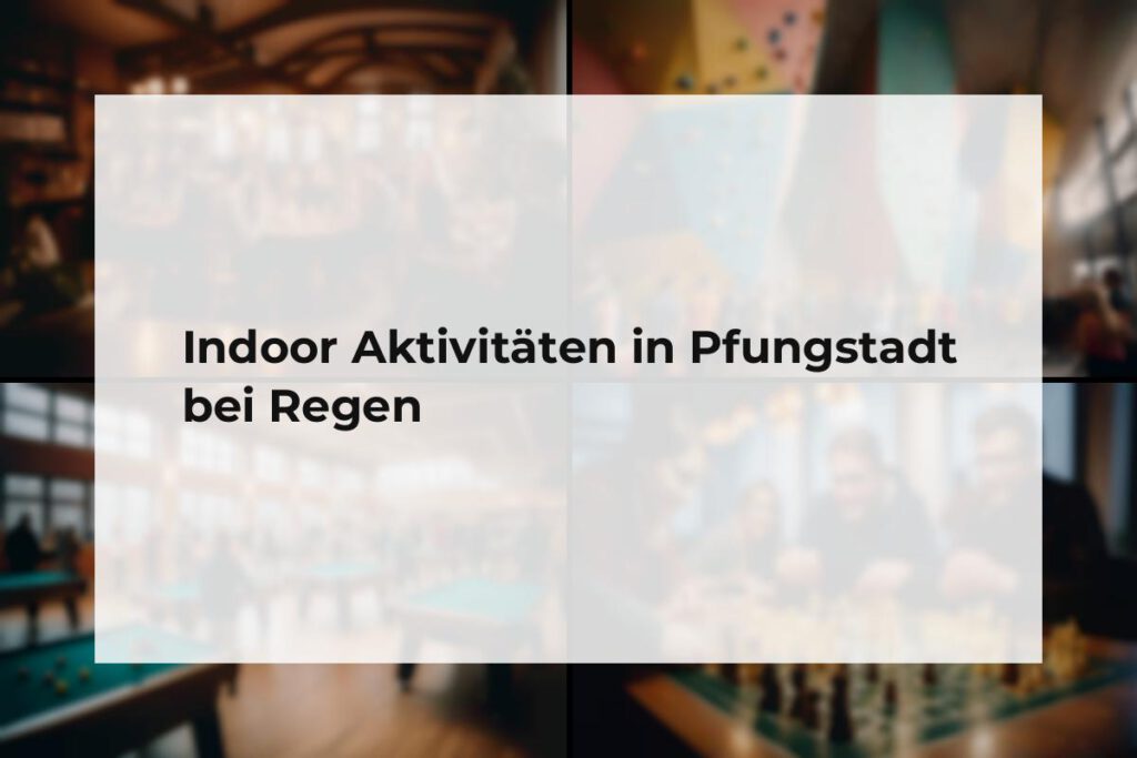 Indoor Aktivitäten Pfungstadt