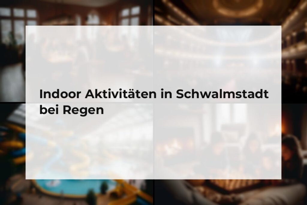 Indoor Aktivitäten Schwalmstadt