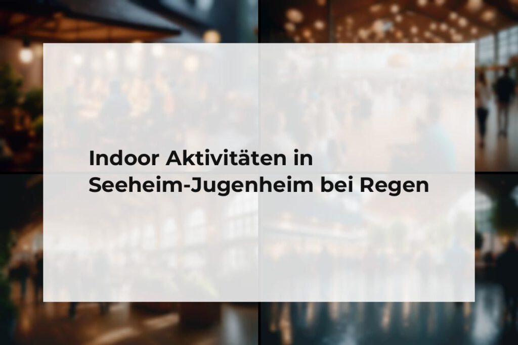 Indoor Aktivitäten Seeheim-Jugenheim