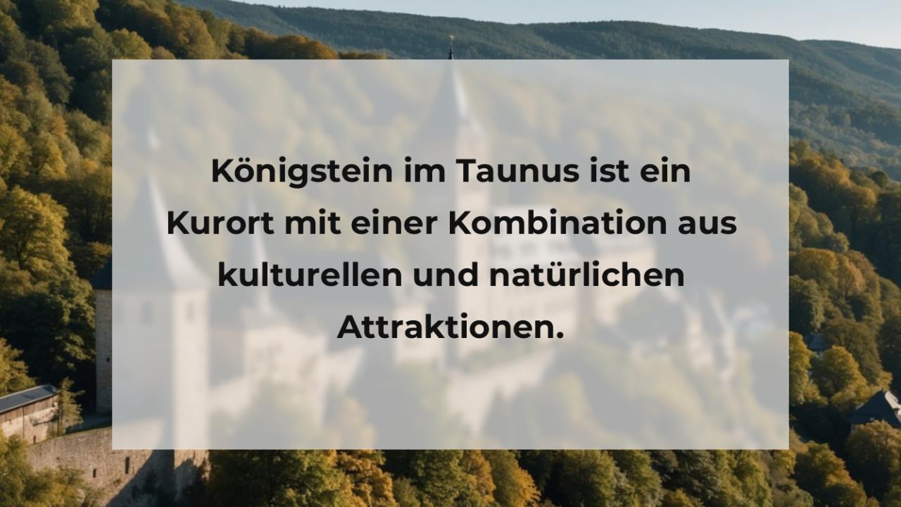 Königstein im Taunus ist ein Kurort mit einer Kombination aus kulturellen und natürlichen Attraktionen.