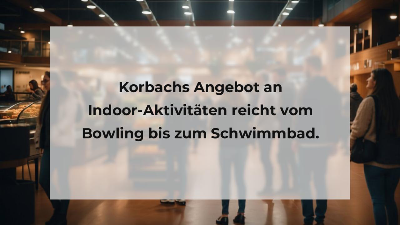 Korbachs Angebot an Indoor-Aktivitäten reicht vom Bowling bis zum Schwimmbad.