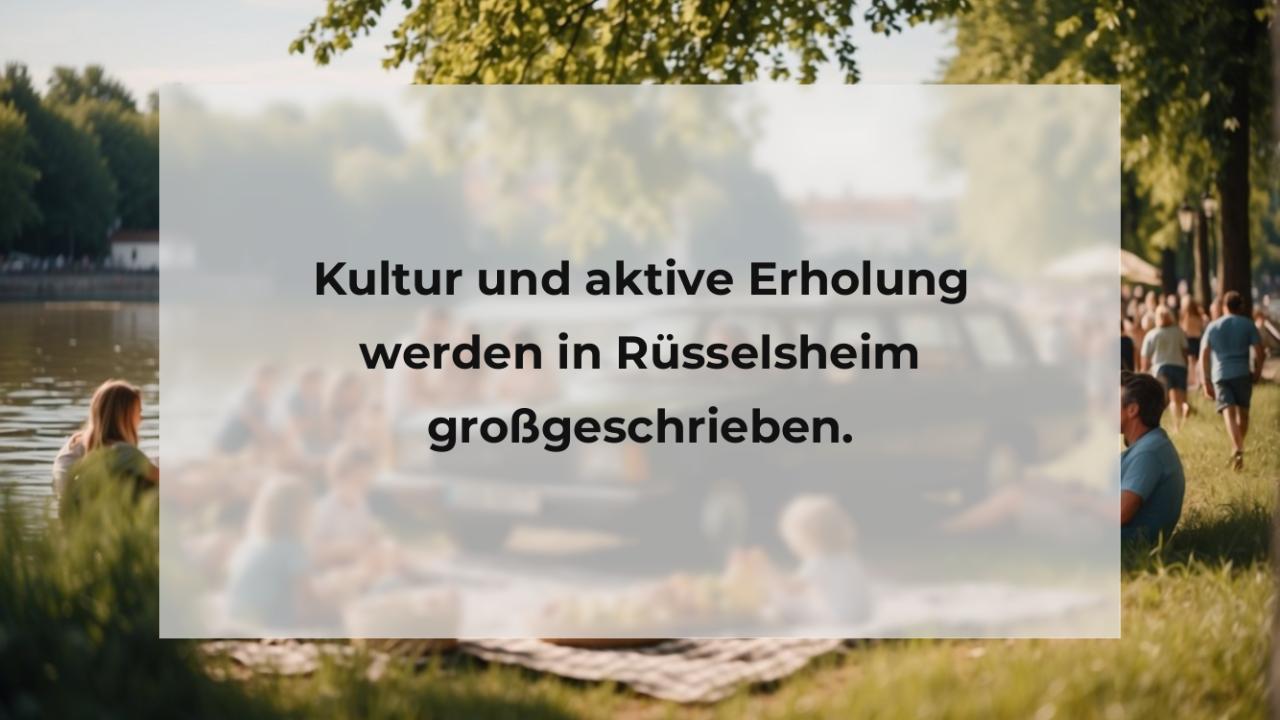 Kultur und aktive Erholung werden in Rüsselsheim großgeschrieben.